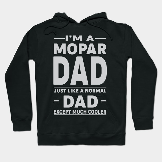 I am a Mopar Dad Hoodie by MoparArtist 